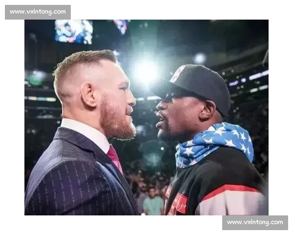 炮嘴康纳挑战不败梅威瑟世纪跨界拳坛巅峰对决引爆全球格斗商业神话